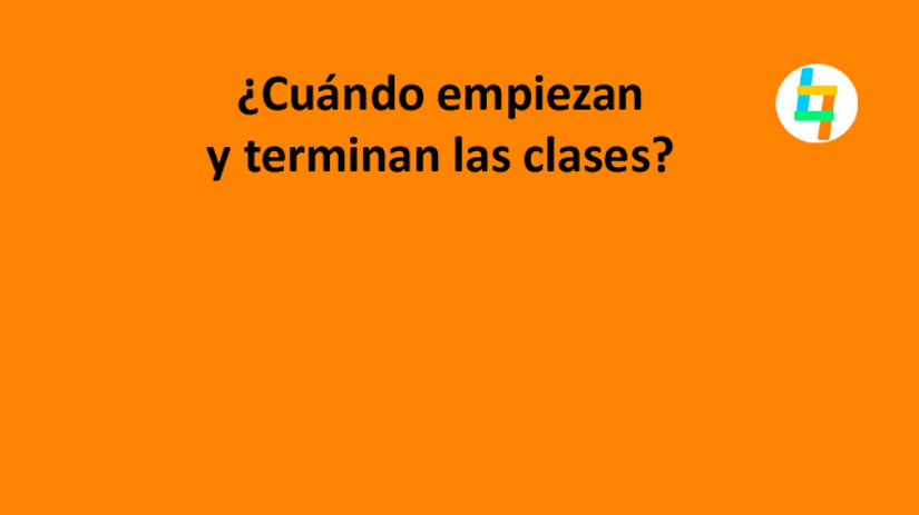 ¿Cuándo empiezan y terminan las clases?